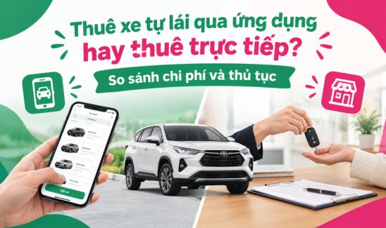 Thuê xe tự lái qua ứng dụng hay thuê trực tiếp?